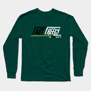 Fart Freely Long Sleeve T-Shirt